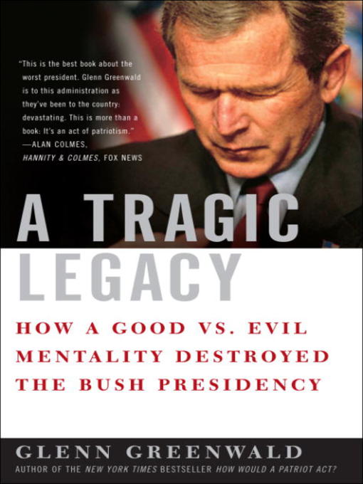 Title details for A Tragic Legacy by Glenn Greenwald - Available